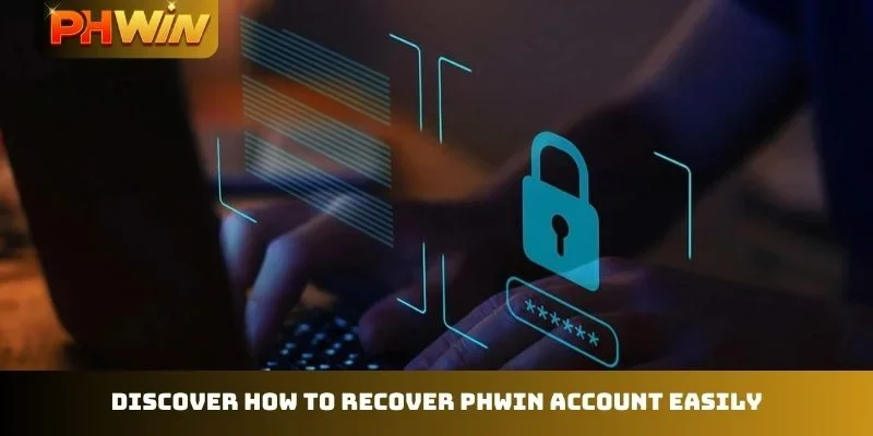 Discover how to recover PHWIN account easily