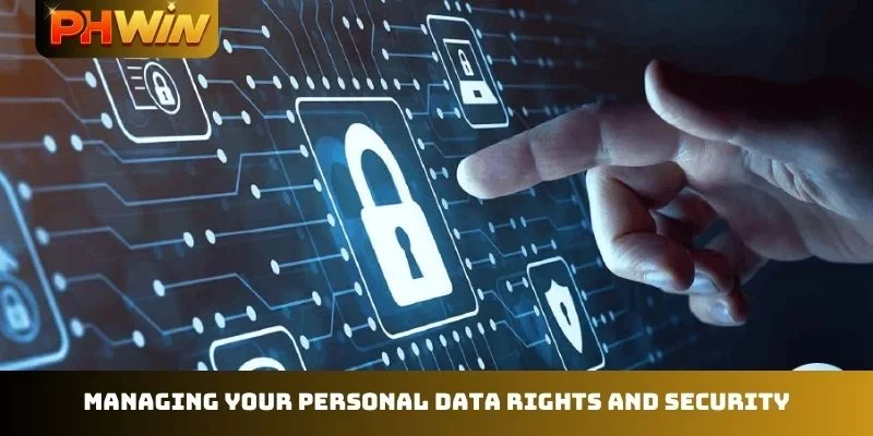 Managing your personal data rights and security