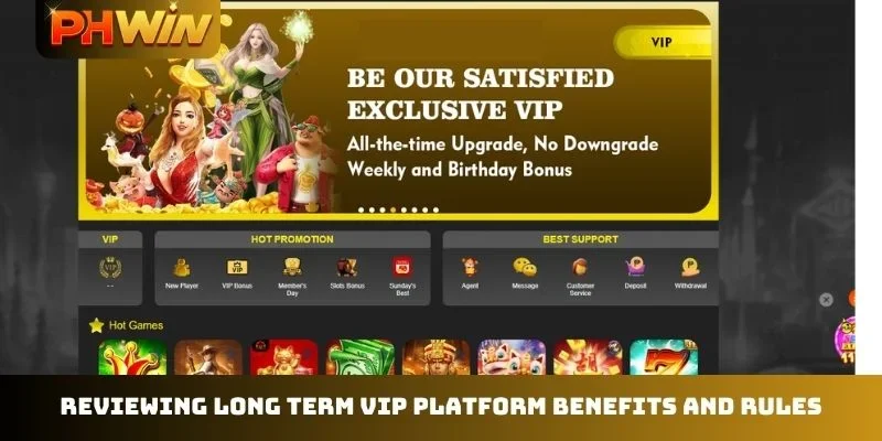 Reviewing long term VIP platform benefits and rules