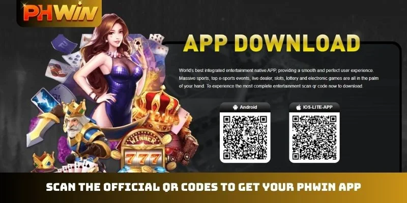 Scan the official QR codes to get your PHWIN app