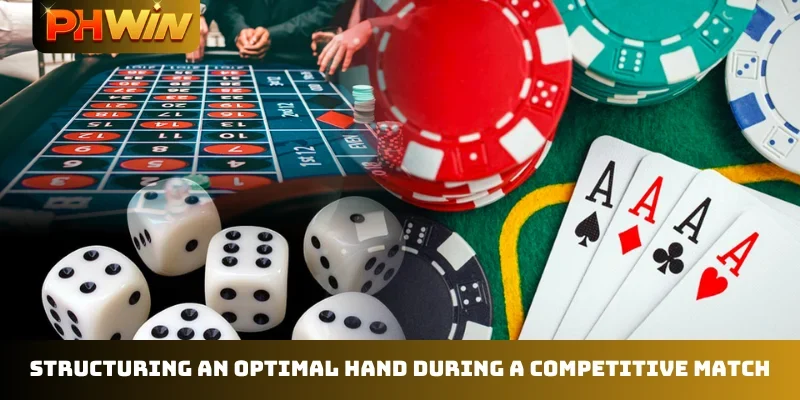 Structuring an optimal hand during a competitive match