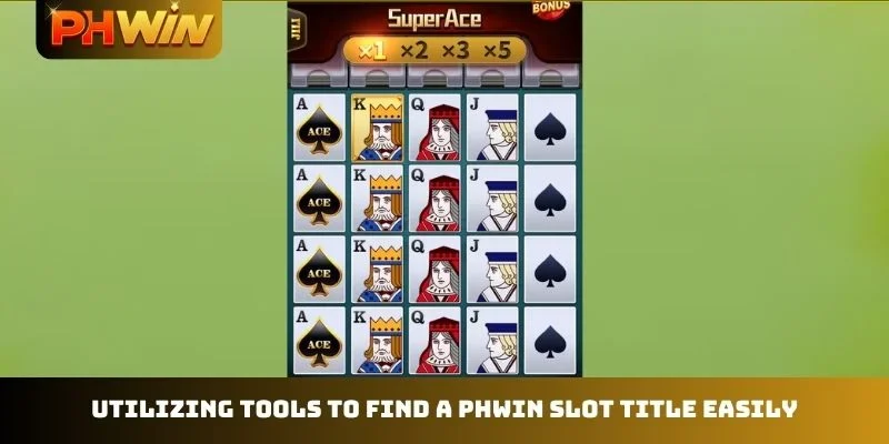 Utilizing tools to find a PHWIN Slot title easily